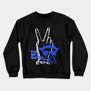 I'm out dawg (2) Crewneck Sweatshirt